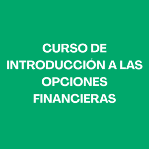 Curso de Introducción a las Opciones Financieras